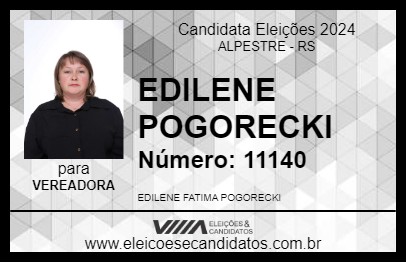 Candidato EDILENE POGORECKI 2024 - ALPESTRE - Eleições