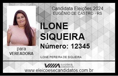 Candidato ILONE SIQUEIRA 2024 - EUGÊNIO DE CASTRO - Eleições