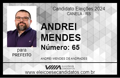 Candidato ANDREI MENDES 2024 - CANELA - Eleições