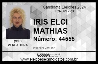 Candidato IRIS ELCI MATHIAS 2024 - TOROPI - Eleições