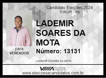 Candidato LADEMIR SOARES DA MOTA 2024 - TOROPI - Eleições