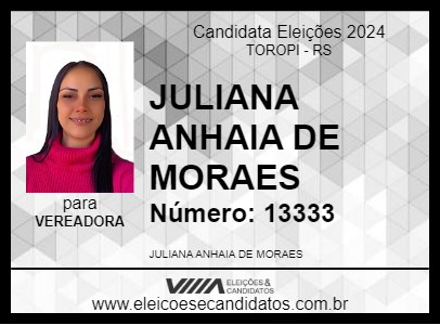 Candidato JULIANA ANHAIA DE MORAES 2024 - TOROPI - Eleições