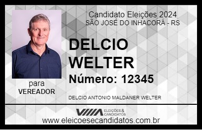 Candidato DELCIO WELTER 2024 - SÃO JOSÉ DO INHACORÁ - Eleições