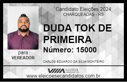 Candidato DUDA TOK DE PRIMEIRA 2024 - CHARQUEADAS - Eleições