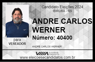 Candidato ANDRE CARLOS WERNER 2024 - IBIRUBÁ - Eleições