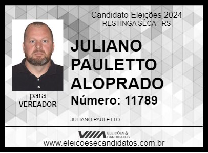 Candidato JULIANO PAULETTO ALOPRADO 2024 - RESTINGA SÊCA - Eleições