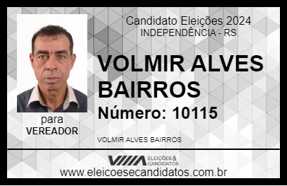 Candidato VOLMIR ALVES BAIRROS 2024 - INDEPENDÊNCIA - Eleições