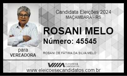 Candidato ROSANI MELO 2024 - MAÇAMBARÁ - Eleições