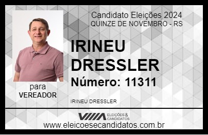 Candidato IRINEU DRESSLER 2024 - QUINZE DE NOVEMBRO - Eleições