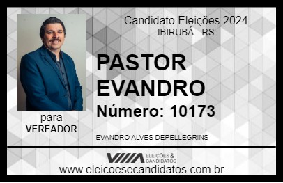 Candidato PASTOR EVANDRO 2024 - IBIRUBÁ - Eleições