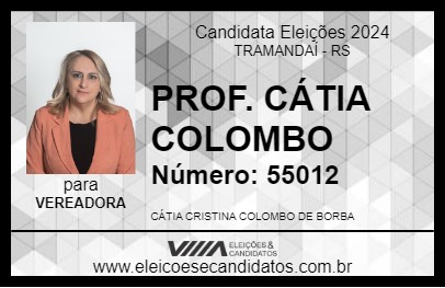 Candidato PROF. CÁTIA COLOMBO 2024 - TRAMANDAÍ - Eleições