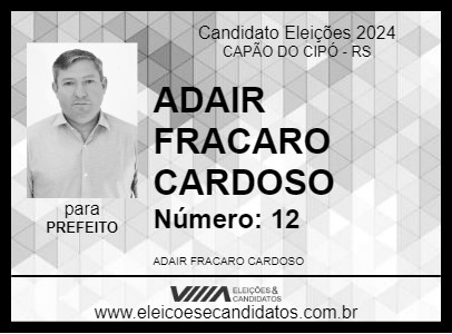 Candidato ADAIR FRACARO CARDOSO 2024 - CAPÃO DO CIPÓ - Eleições