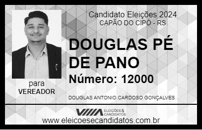 Candidato DOUGLAS PÉ DE PANO 2024 - CAPÃO DO CIPÓ - Eleições