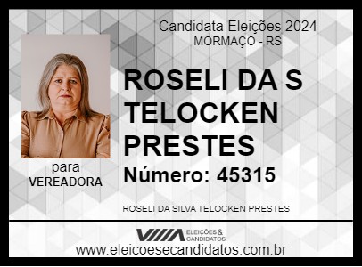 Candidato ROSELI DA S TELOCKEN PRESTES 2024 - MORMAÇO - Eleições