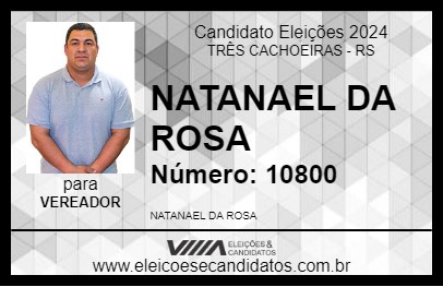 Candidato NATANAEL DA ROSA 2024 - TRÊS CACHOEIRAS - Eleições