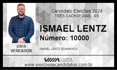 Candidato ISMAEL LENTZ 2024 - TRÊS CACHOEIRAS - Eleições