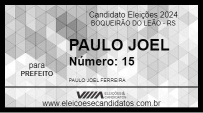 Candidato PAULO JOEL 2024 - BOQUEIRÃO DO LEÃO - Eleições