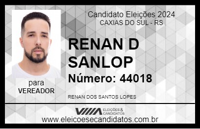 Candidato RENAN D SANLOP 2024 - CAXIAS DO SUL - Eleições