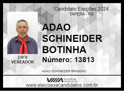 Candidato ADAO SCHINEIDER BOTINHA 2024 - TAPERA - Eleições