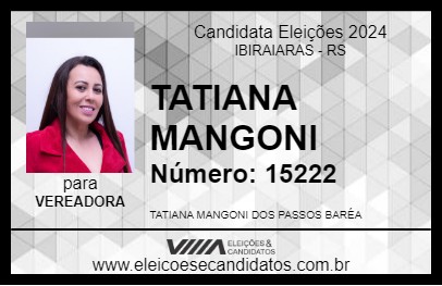 Candidato TATIANA MANGONI 2024 - IBIRAIARAS - Eleições