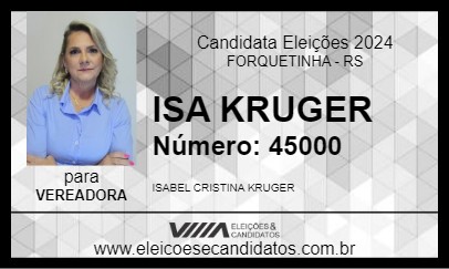 Candidato ISABEL KRUGER 2024 - FORQUETINHA - Eleições