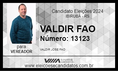 Candidato VALDIR FAO 2024 - IBIRUBÁ - Eleições