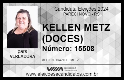 Candidato KELLEN METZ (DOCES) 2024 - PARECI NOVO - Eleições