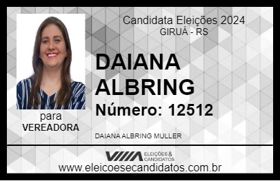 Candidato DAIANA ALBRING 2024 - GIRUÁ - Eleições