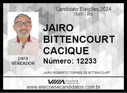 Candidato JAIRO BITTENCOURT CACIQUE 2024 - ITATI - Eleições