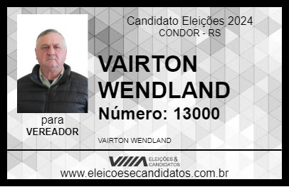 Candidato VAIRTON WENDLAND 2024 - CONDOR - Eleições