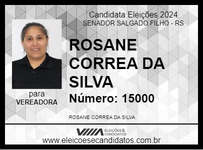 Candidato ROSANE CORREA DA SILVA 2024 - SENADOR SALGADO FILHO - Eleições