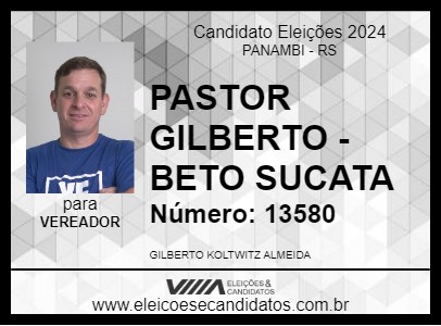 Candidato PASTOR GILBERTO - BETO SUCATA 2024 - PANAMBI - Eleições