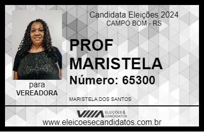 Candidato PROF MARISTELA 2024 - CAMPO BOM - Eleições