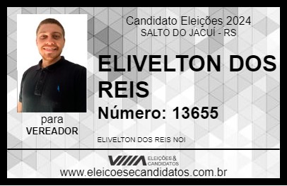 Candidato ELIVELTON DOS REIS 2024 - SALTO DO JACUÍ - Eleições