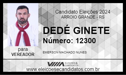 Candidato DEDÉ GINETE 2024 - ARROIO GRANDE - Eleições