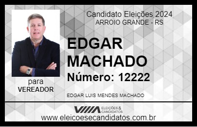 Candidato EDGAR MACHADO 2024 - ARROIO GRANDE - Eleições