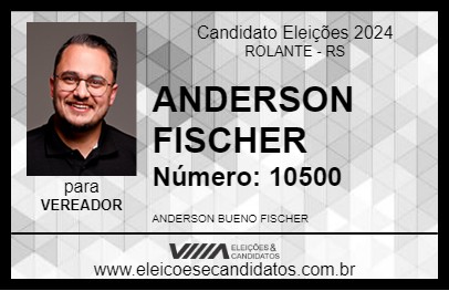 Candidato ANDERSON FISCHER 2024 - ROLANTE - Eleições