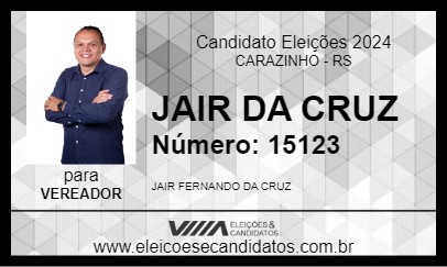 Candidato JAIR DA CRUZ 2024 - CARAZINHO - Eleições