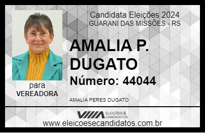 Candidato AMALIA P. DUGATO 2024 - GUARANI DAS MISSÕES - Eleições