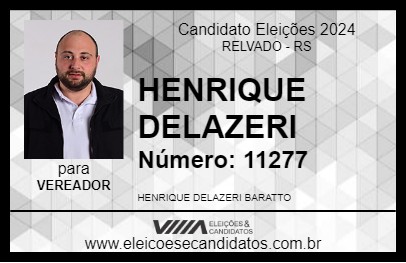 Candidato HENRIQUE DELAZERI 2024 - RELVADO - Eleições