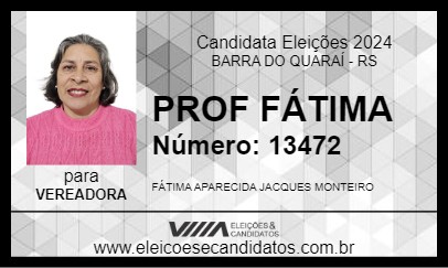 Candidato PROF FÁTIMA 2024 - BARRA DO QUARAÍ - Eleições