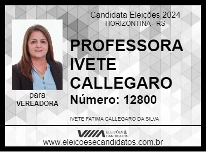 Candidato PROFESSORA IVETE CALLEGARO 2024 - HORIZONTINA - Eleições