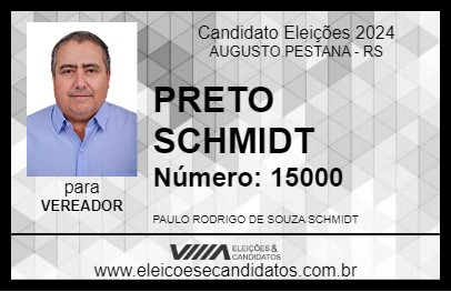 Candidato PRETO SCHMIDT 2024 - AUGUSTO PESTANA - Eleições