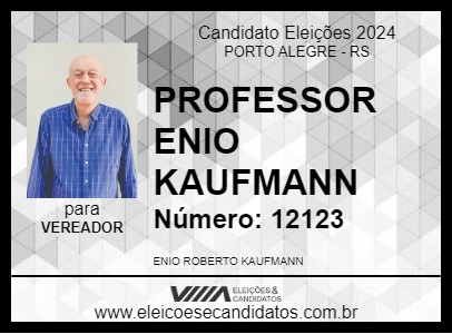 Candidato PROFESSOR ENIO KAUFMANN 2024 - PORTO ALEGRE - Eleições