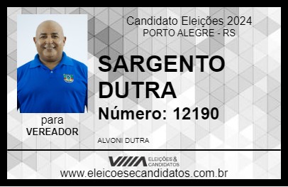 Candidato SARGENTO DUTRA 2024 - PORTO ALEGRE - Eleições