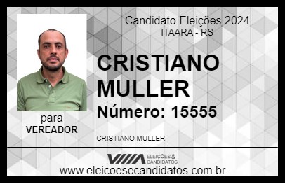 Candidato CRISTIANO MULLER 2024 - ITAARA - Eleições