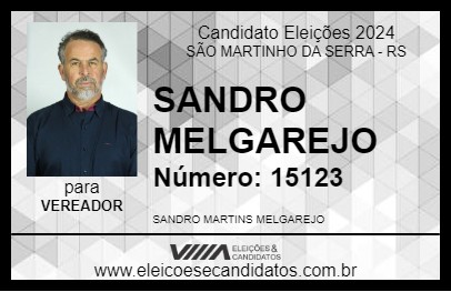 Candidato SANDRO MELGAREJO 2024 - SÃO MARTINHO DA SERRA - Eleições