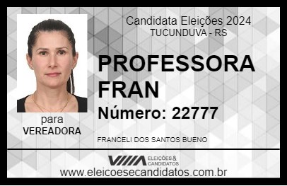 Candidato PROFESSORA FRAN 2024 - TUCUNDUVA - Eleições