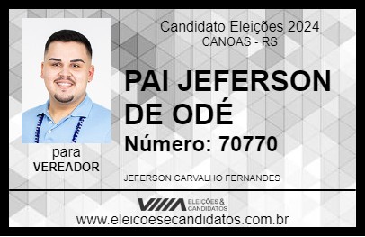 Candidato PAI JEFERSON DE ODÉ 2024 - CANOAS - Eleições