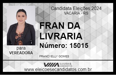 Candidato FRAN DA LIVRARIA 2024 - VACARIA - Eleições